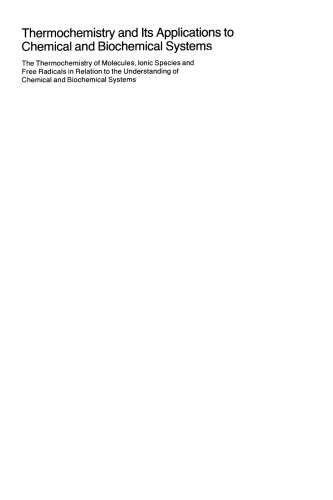 Thermochemistry و کاربردهای آن در سیستمهای شیمیایی و بیوشیمیایی: ترموشیمی مولکولها ، گونههای یونی و رادیکالهای آزاد در رابطه با درک سیستمهای شیمیایی و بیوشیمیایی