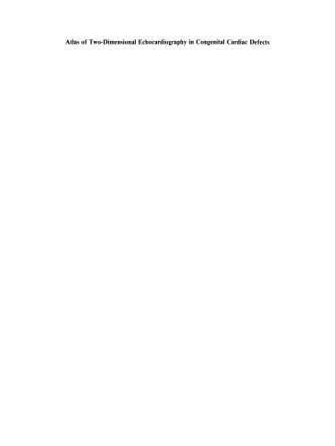 ﻿اطلس اکوکاردیوگرافی دو بعدی در نقایص مادرزادی قلبی