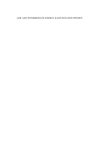 فیزیک Kaon-Nucleon با انرژی کم و متوسط: مجموعه مقالات کارگاه آموزشی در انستیتوی فیزیک دانشگاه رم ، 24 تا 28 مارس 1980