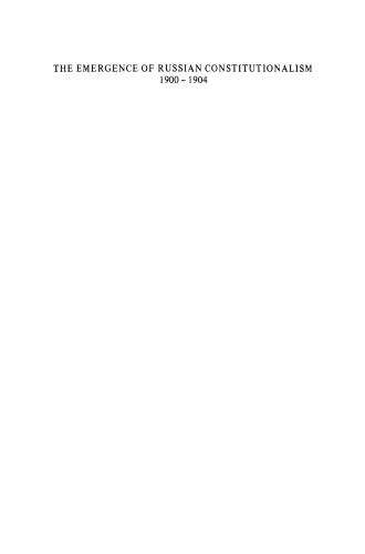 ﻿ظهور مشروطیت روسیه 1900-1904: رابطه بین بسیج اجتماعی و تشکیل گروه های سیاسی در روسیه پیش از انقلاب