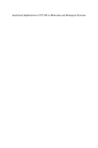 کاربردهای تحلیلی FT-IR در سیستم های مولکولی و بیولوژیکی: مجموعه مقالات موسسه مطالعات پیشرفته ناتو که در فلورانس ، ایتالیا برگزار شد ، از 31 آگوست تا 12 سپتامبر 1979
