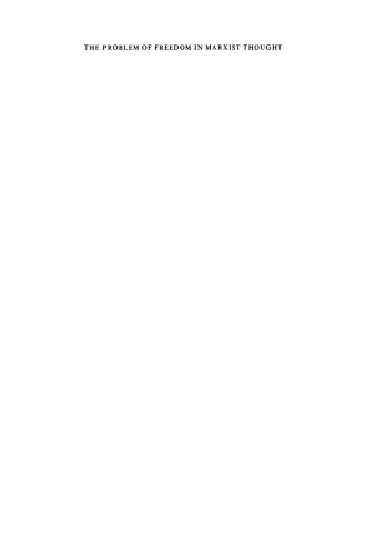 ﻿مسئله آزادی در اندیشه مارکسیستی: تحلیلی درباره رفتار آزادی بشر توسط مارکس ، انگلس ، لنین و فلسفه معاصر شوروی