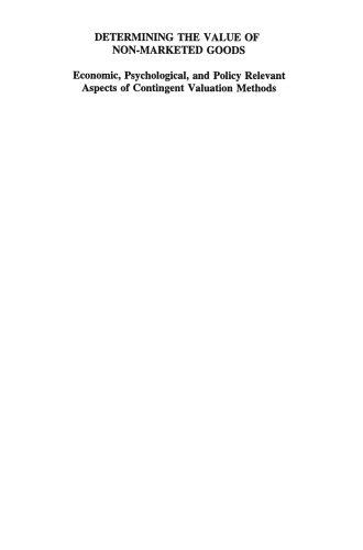 ﻿تعیین ارزش کالاهای غیربازاری: جنبه های اقتصادی، روانی و سیاستی مربوط به روش های ارزش گذاری مشروط