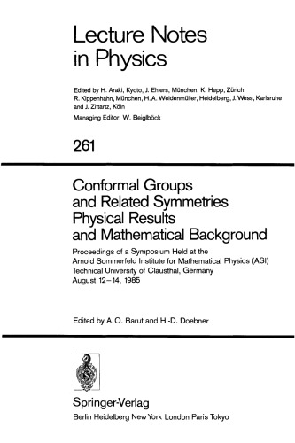 گروههای متقارن و تقارنهای مرتبط نتایج فیزیکی و پیشینه ریاضی: مجموعه مقالات هم اندیشی در دانشگاه فنی آرنولد سامرفلد برای فیزیک ریاضی (ASI) دانشگاه فنی کلاوستال ، آلمان 12 تا 14 اوت 1985