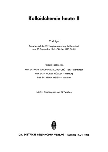 ﻿Kolloidchemie heute II: Vorträge der 27. Hauptversammlung der Kolloid-Gesellschaft Darmstadt 1975, Teil II