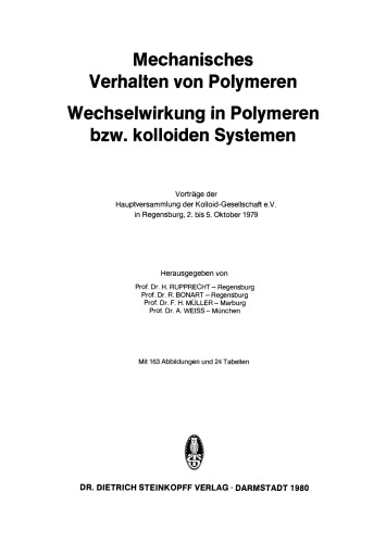 ﻿رفتار مکانیکی پلیمرها برهمکنش در پلیمرها یا سیستم های کلوئیدی: سخنرانی در نشست عمومی انجمن کلوئیدی در رگنسبورگ، 2 تا 5 اکتبر 1979