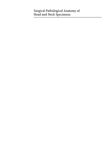 آناتومی آسیب شناسی جراحی نمونه های سر و گردن: کتابچه راهنمای تشریح نمونه های جراحی از قسمت فوقانی دستگاه هضم