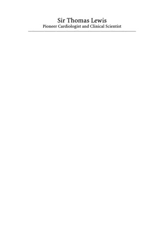 سر توماس لوئیس: کارشناس پیشگامی و دانشمند بالینی