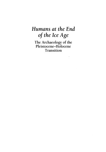 ﻿انسانها در پایان عصر یخبندان: باستان شناسی دوران پلیستوسن - گذار هولوسن