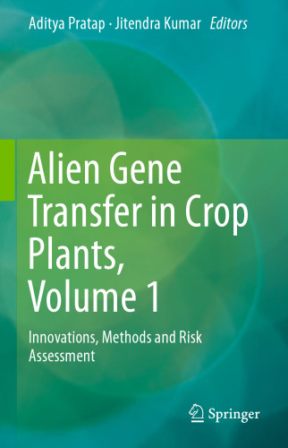 ﻿انتقال ژن بیگانه در گیاهان زراعی ، دوره 1: نوآوری ها ، روش ها و ارزیابی ریسک