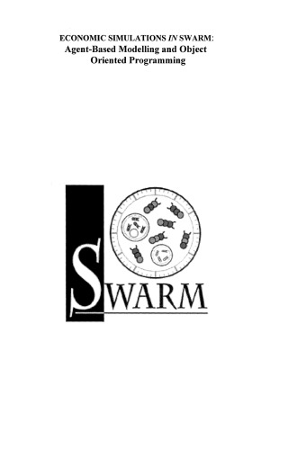 ﻿شبیه سازی اقتصادی در Swarm: مدل سازی مبتنی بر عامل و برنامه نویسی شی گرا