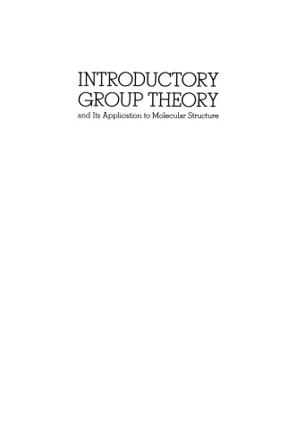 ﻿تئوری گروه مقدماتی: و کاربرد آن در ساختار مولکولی