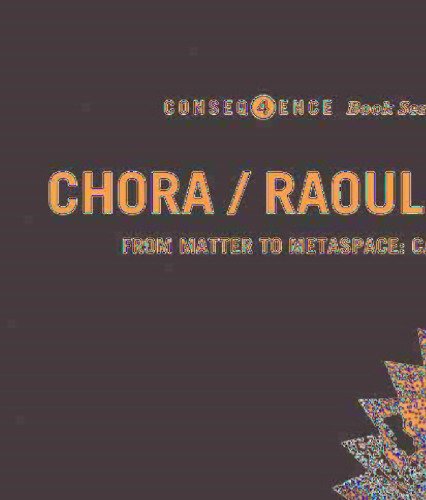 ﻿Chora / Raoul Bunschoten: From Matter to Metaspace: Cave, Ground, Horizon, Wind