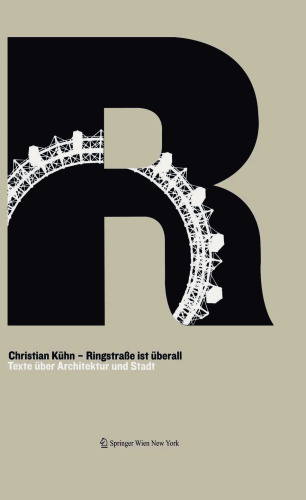 ﻿Ringstrasse is Everywhere: Texts on Architecture and the City 1992-2007
