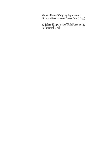 50 سال از تحقیقات انتخاباتی انتخابات در آلمان: توسعه ، یافته ها ، دیدگاه ها ، داده ها