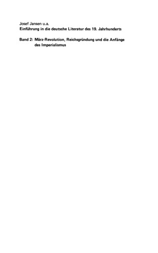 ﻿مقدمه ای بر ادبیات آلمانی قرن 19: جلد 2: انقلاب مارس، تأسیس یک امپراتوری و آغاز امپریالیسم