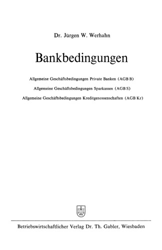 ﻿شرایط بانکی: شرایط عمومی بانک های خصوصی (GTC B) شرایط و ضوابط عمومی بانک های پس انداز (GTC S) شرایط و ضوابط عمومی اتحادیه های اعتباری (GTC Kr)