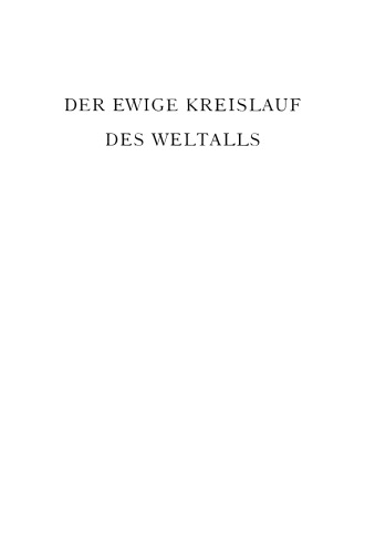 ﻿چرخه ابدی جهان: بر اساس سخنرانی در مورد جهان بینی فیزیکی در دانشگاه فنی K. برلین