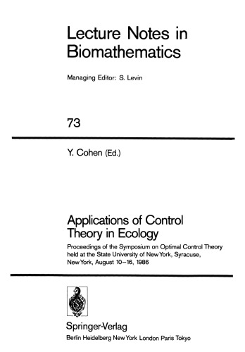 کاربردهای تئوری کنترل در بوم شناسی: مجموعه مقالات سمپوزیوم تئوری کنترل بهینه در دانشگاه ایالتی نیویورک ، سیراکوز ، نیویورک ، 10 تا 16 اوت 1986