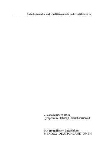 ﻿جنبه های ایمنی و کنترل کیفیت در جراحی عروق کیفیت زندگی بیماران عروقی ناهنجاری های عروقی و تومورهای عروقی: هفتمین سمپوزیوم جراحی عروق، Titisee / Hochschwarzwald