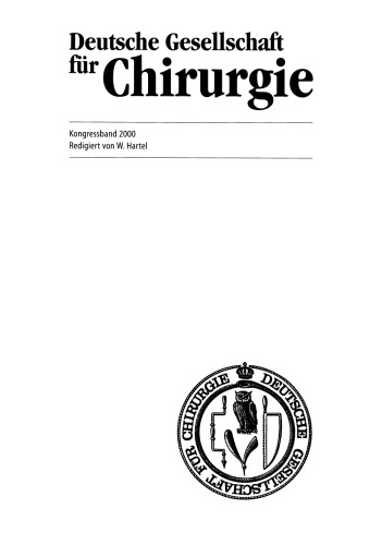 چشم انداز جراحی در قرن بیست و یکم: کنگره 117 انجمن جراحی آلمان، 2-6. مه 2000، برلین