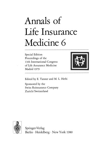 ﻿Annals of Life Insurance Medicine 6: مجموعه مقالات سیزدهمین کنگره بین المللی پزشکی تضمین زندگی مادرید 1979