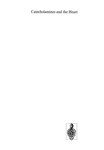 ﻿کاتکول آمین ها و قلب: پیشرفت های اخیر در تحقیقات تجربی و بالینی
