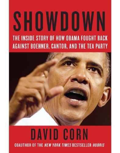 ﻿Showdown: The Inside Story of چگونه اوباما با Boehner، Cantor و Tea Party مبارزه کرد