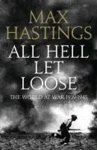 ﻿All Hell Let Loose: The World at War 1939-45