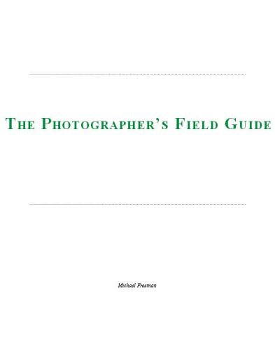 ﻿راهنمای میدانی عکاس: کتاب راهنمای ضروری برای سفر با دوربین دیجیتال SLR