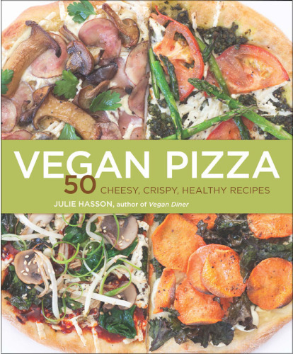 ﻿Vegan Pizza: 50 دستور غذای شیرین ، ترد ، سالم