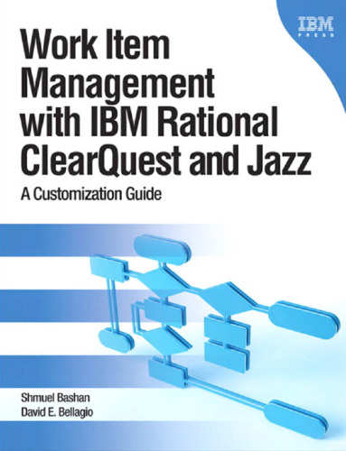 ﻿مدیریت موارد کار با IBM Rational ClearQuest and Jazz: A Customization Guide