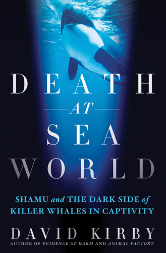 ﻿مرگ در SeaWorld: Shamu and the Dark Side of Killer Whales in Captivity