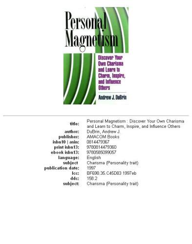 ﻿جذابیت شخصی: جذابیت شخصی خود را کشف کنید و یاد بگیرید که دیگران را جذاب کنید ، الهام بگیرید و بر آنها تأثیر بگذارید
