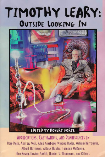 ﻿تیموتی لیری: نگاه بیرونی: قدردانی ها، انتقادها و خاطرات توسط رام داس، اندرو ویل، آلن گینزبرگ، وینونا رایدر، ویلیام ... هیوستون اسمیت، هانتر اس. تامپسون و دیگران