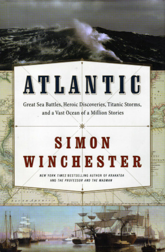 ﻿اقیانوس اطلس: نبردهای بزرگ دریایی، اکتشافات قهرمانانه، طوفان های تایتانیک، و اقیانوس وسیعی از یک میلیون داستان
