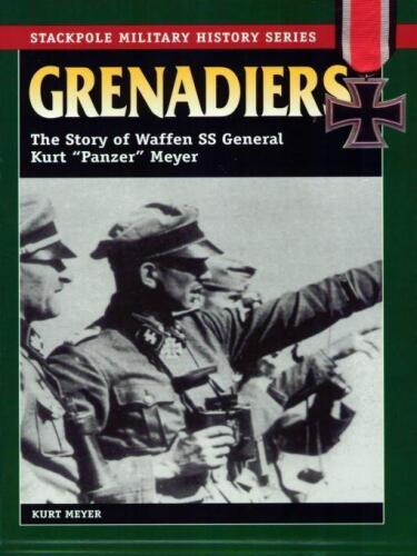 Grenadiers: The Waffen SS General Kurt 