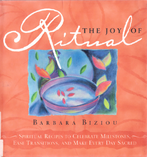 ﻿لذت مناسک: دستور العمل های معنوی برای جشن گرفتن نقاط عطف، سهولت انتقال و مقدس کردن هر روز