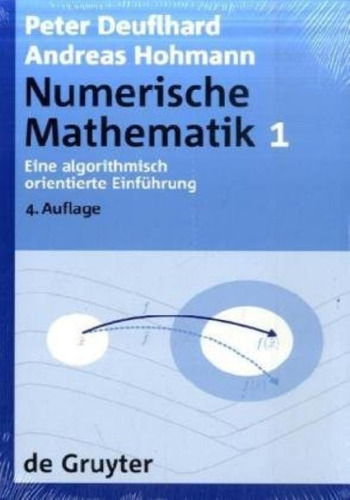 ﻿Numerische Mathematik: Eine algorithmisch orientierte Einfuhrung