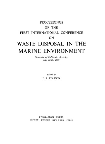 ﻿مجموعه مقالات اولین کنفرانس بین المللی دفع زباله در محیط های دریایی. دانشگاه کالیفرنیا، برکلی، 22 تا 25 ژوئیه، 1959