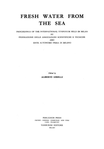 ﻿آب شیرین از دریا. مجموعه مقالات سمپوزیوم بین المللی برگزار شده در میلان توسط Federazione delle Associazioni Scientifiche e Techniche و Ente Autonomo Fiera di Milano