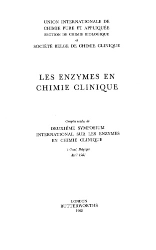 ﻿آنزیم ها در شیمی بالینی. مجموعه مقالات دومین سمپوزیوم بین المللی آنزیم ها در شیمی بالینی که در گنت ، بلژیک ، آوریل 1961 برگزار شد