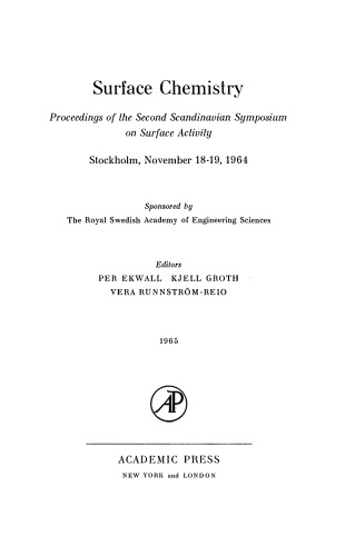 ﻿شیمی سطح. مجموعه مقالات دومین سمپوزیوم اسکاندیناوی در زمینه فعالیت های سطحی، استکهلم، 18-19 نوامبر 1964