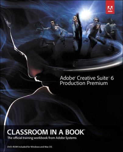 ﻿Adobe Creative Suite 6 Production Premium Classroom in a Book