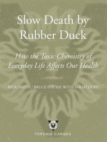 ﻿مرگ آهسته توسط اردک لاستیکی: چگونه شیمی سمی زندگی روزمره بر سلامتی ما تأثیر می گذارد