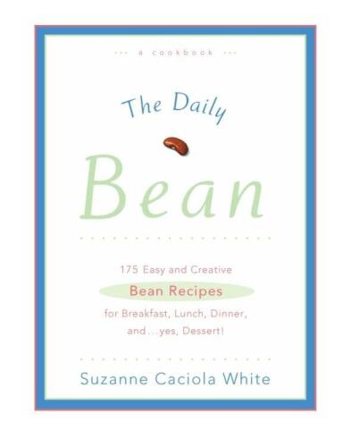 ﻿The Daily Bean: 175 دستور ساده و خلاقانه لوبیا برای صبحانه، ناهار، شام ... و، بله، دسر