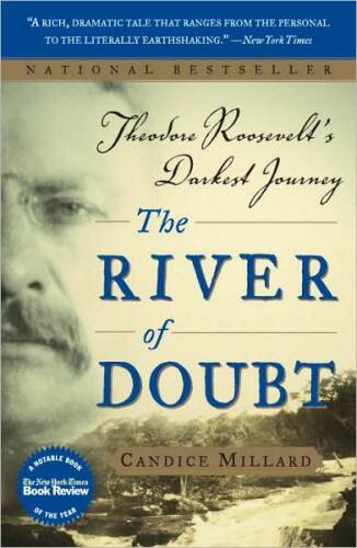The River Doubt: تاریک ترین سفر تئودور روزولت