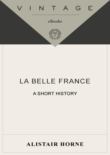﻿La Belle France: A Short History