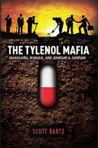 ﻿The Tylenol Mafia: Marketing، Murder، and Johnson & Johnson
