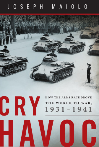 ﻿Cry Havoc: How the Arms Race World را به جنگ سوق داد، 1931-1941
